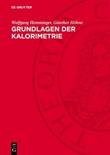 Grundlagen der Kalorimetrie - Wolfgang Hemminger, G&uuml;nther H&ouml;hne