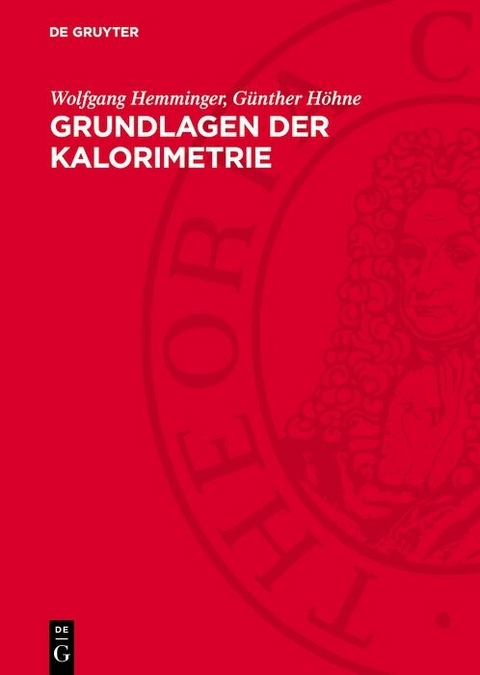 Grundlagen der Kalorimetrie - Wolfgang Hemminger, G&uuml;nther H&ouml;hne