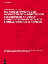 Die Neubestimmung der absoluten erdmagnetischen Feldgr&ouml;&szlig;en am Adolf-Schmidt-Observatorium f&uuml;r Erdmagnetismus in Niemegk - 