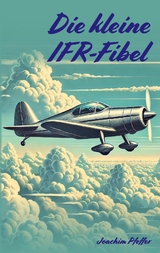 Die kleine IFR-Fibel -  Joachim Pfeffer