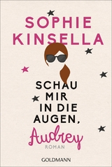 Schau mir in die Augen, Audrey - Sophie Kinsella