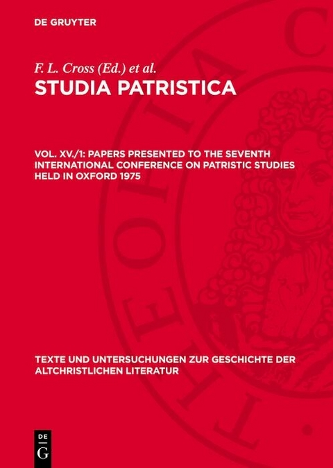 Papers presented to the Seventh International Conference on Patristic Studies held in Oxford 1975 - 