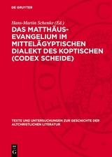 Das Matth&auml;us-Evangelium im Mittel&auml;gyptischen Dialekt des Koptischen (Codex Scheide) - 