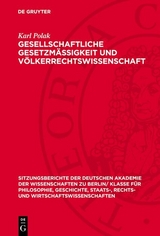Gesellschaftliche Gesetzm&auml;ssigkeit und V&ouml;lkerrechtswissenschaft - Karl Polak