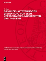 Das R&uuml;ckhalteverm&ouml;gen (Retention) von Seen, &Uuml;berschwemmungsgebieten und Poldern - E. Blau