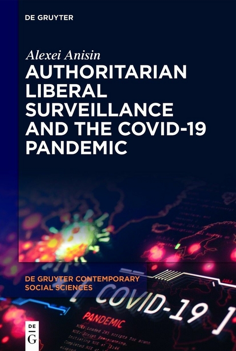 Authoritarian Liberal Surveillance and the COVID-19 Pandemic -  Alexei Anisin