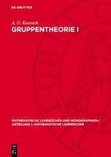 Gruppentheorie I - A. G. Kurosch