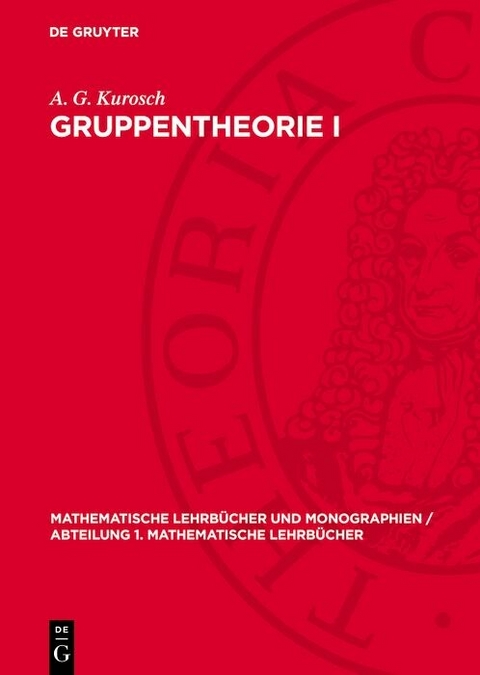 Gruppentheorie I - A. G. Kurosch