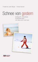 Schnee von gestern - Florian Asamer, Friederike Leibl-B&uuml;rger
