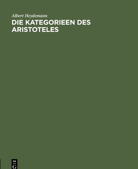Die Kategorieen des Aristoteles - Albert Heydemann