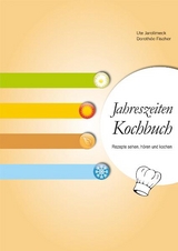 Jahreszeiten Kochbuch - Ute Jarolimeck, Doroth&eacute;e Fischer