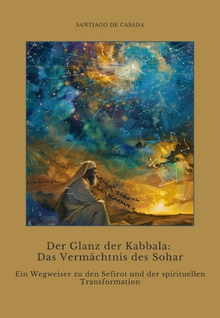 Der Glanz der Kabbala: Das Vermächtnis des Sohar