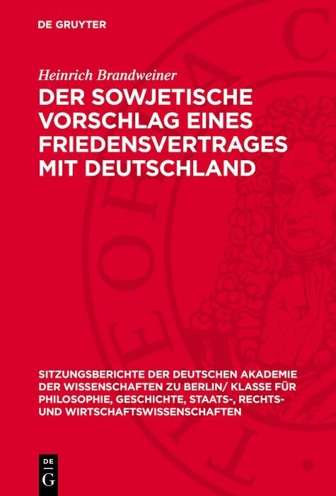 Der sowjetische Vorschlag eines Friedensvertrages mit Deutschland - Heinrich Brandweiner