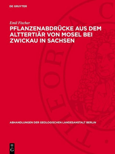 Pflanzenabdr&uuml;cke aus dem Altterti&auml;r von Mosel bei Zwickau in Sachsen - Emil Fischer