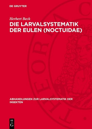 Die Larvalsystematik der Eulen (Noctuidae)