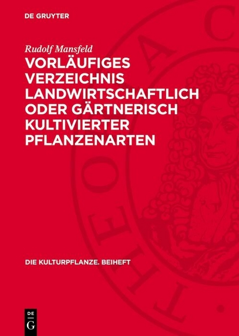 Vorl&auml;ufiges Verzeichnis landwirtschaftlich oder g&auml;rtnerisch kultivierter Pflanzenarten - Rudolf Mansfeld