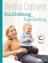 R&uuml;ckbildung mit Tigerfeeling - Benita Cantieni