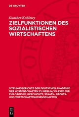 Zielfunktionen des sozialistischen Wirtschaftens - Gunther Kohlmey