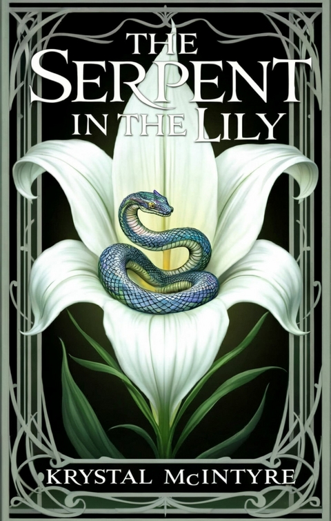 The Serpent in the Lily -  Krystal Mcintyre