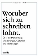 Wor&uuml;ber sich zu schreiben lohnt -  Hans Rauscher