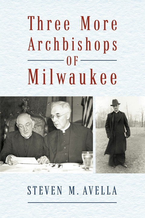 Three More Archbishops of Milwaukee -  Steven M. Avella