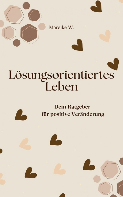 L&ouml;sungsorientiertes Leben - Mareike W.