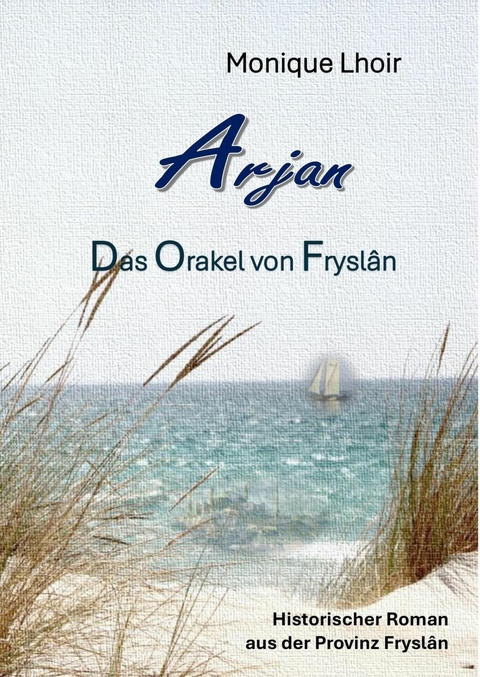 Arjan - Das Orakel von Frysl&acirc;n - Monique lhoir