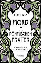 Mord im B&ouml;hmischen Prater - Beate Maly