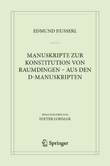 Manuskripte zur Konstitution von Raumdingen – aus den D-Manuskripten - Edmund Husserl