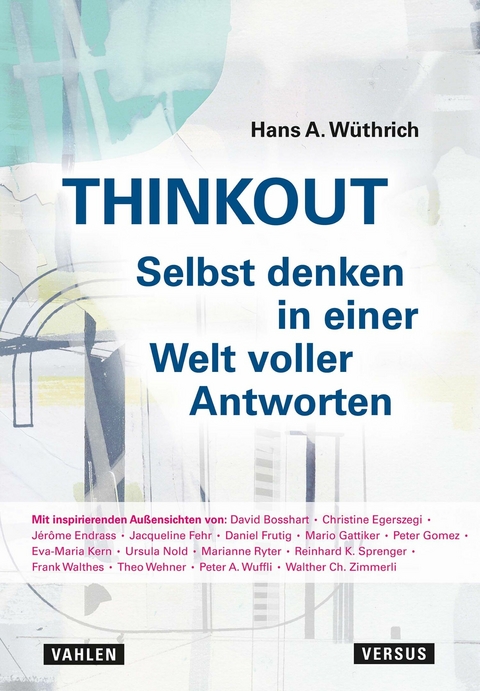 THINKOUT &ndash; Selbst denken in einer Welt voller Antworten - Hans A. W&uuml;thrich