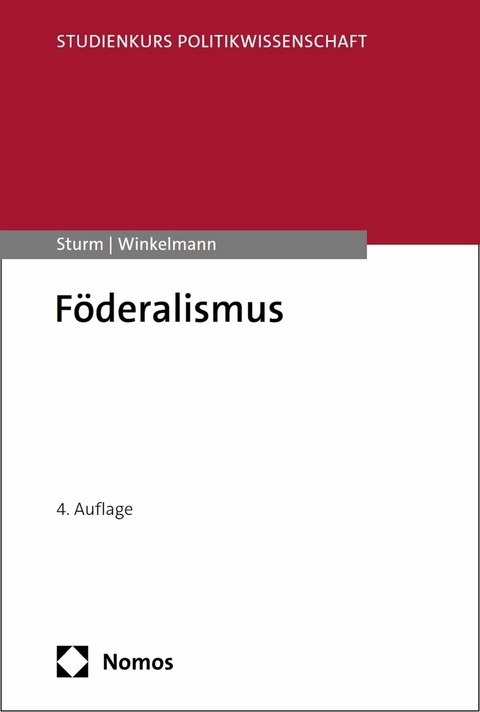 F&ouml;deralismus -  Roland Sturm,  Thorsten Winkelmann