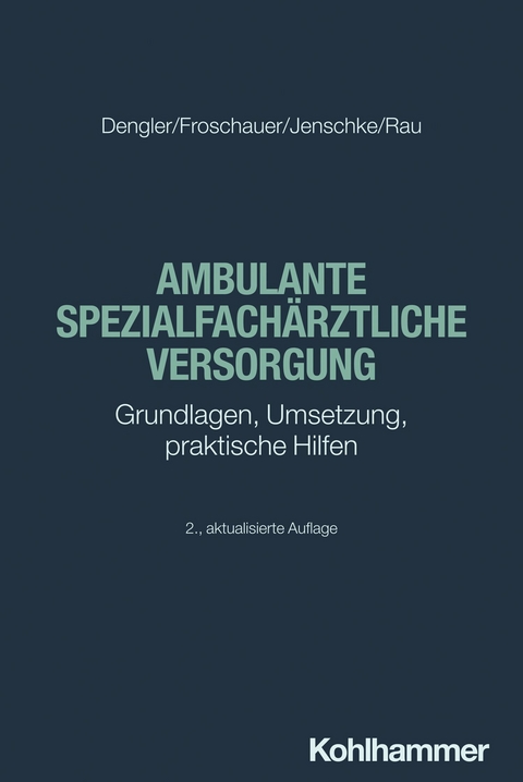 Ambulante spezialfachärztliche Versorgung - Robert Dengler, Sonja Froschauer, Christoff Jenschke, Harald Rau