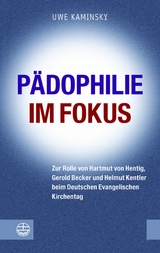 P&auml;dophilie im Fokus -  Uwe Kaminsky