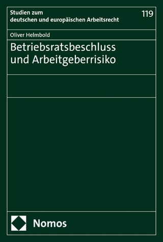 Betriebsratsbeschluss und Arbeitgeberrisiko