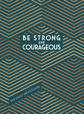 Be Strong and Courageous