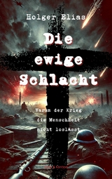 Die ewige Schlacht - Holger Elias
