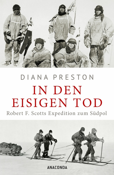 In den eisigen Tod. Robert F. Scotts Expedition zum S&uuml;dpol - Diana Preston