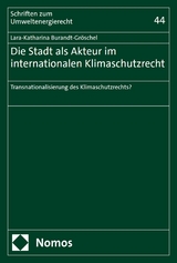 Die Stadt als Akteur im internationalen Klimaschutzrecht - Lara-Katharina Burandt-Gr&ouml;schel