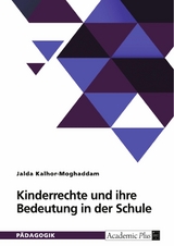 Kinderrechte und ihre Bedeutung in der Schule -  Jalda Kalhor-Moghaddam