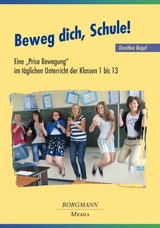 Beweg dich, Schule! - Dorothea Beigel