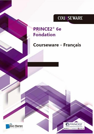 PRINCE2® - 6e Edition Fondation Courseware - Francais