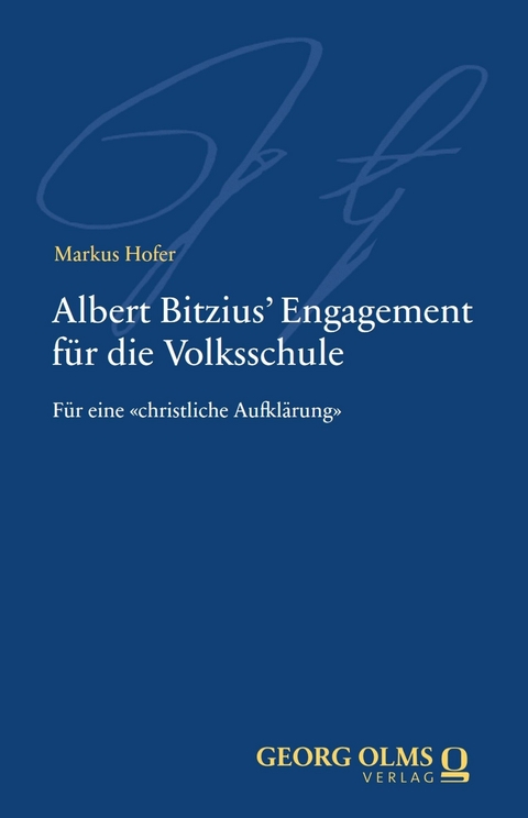 Albert Bitzius' Engagement f&uuml;r die Volksschule -  Markus Hofer