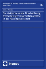 Die zivilprozessuale Durchsetzung fremdn&uuml;tziger Informationsrechte in der Aktiengesellschaft - Janine Pietsch