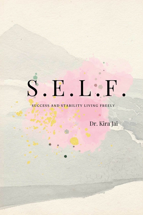 S.E.L.F. -  Dr. Kira Jai