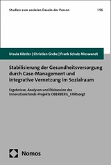Stabilisierung der Gesundheitsversorgung durch Case-Management und integrative Vernetzung im Sozialraum -  Ursula K&ouml;stler,  Christian Grebe,  Frank Schulz-Nieswandt