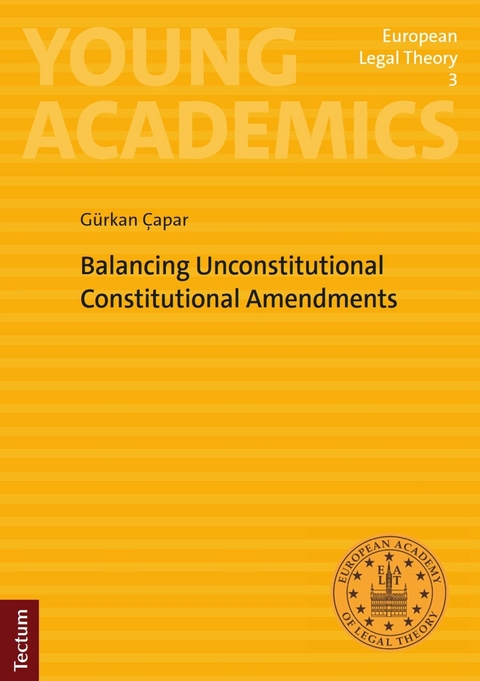 Balancing Unconstitutional Constitutional Amendments -  G&uuml;rkan &Ccedil;apar