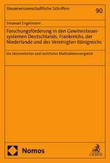 Forschungsf&ouml;rderung in den Gewinnsteuersystemen Deutschlands, Frankreichs, der Niederlande und des Vereinigten K&ouml;nigreichs -  Emanuel Engelmann