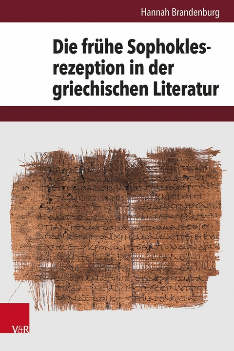 Die fr&uuml;he Sophoklesrezeption in der griechischen Literatur -  Hannah Brandenburg