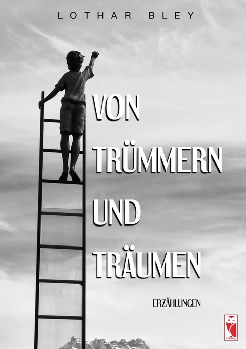 Von Tr&uuml;mmern und Tr&auml;umen - Lothar Bley