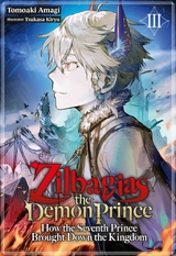 Zilbagias the Demon Prince: How the Seventh Prince Brought Down the Kingdom Volume 3 -  Tomoaki Amagi